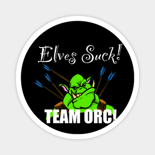 Elves suck! Team orc! Magnet